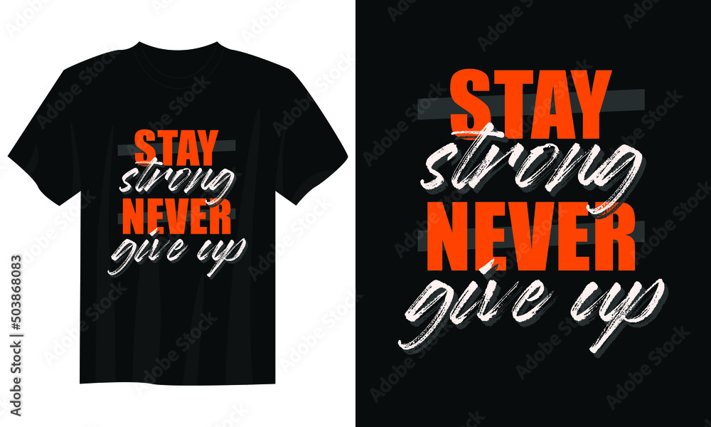 never give up typography t shirt design, motivational typography t ...