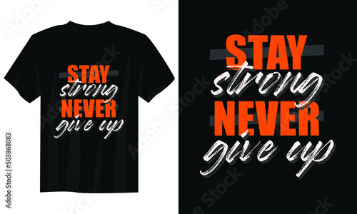 never give up typography t shirt design, motivational typography t shirt design, inspirational quotes t-shirt design
