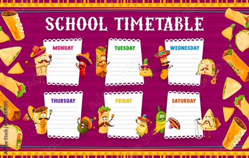 Cartoon mexican food characters timetable schedule of kids education. Vector school time table, student planner or study plan, week organizer with funny tex-mex food, burrito, taco, nachos and chili