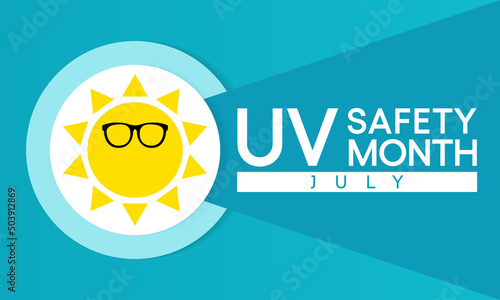 UV safety month is observed every year in July, it is a type of electromagnetic radiation that makes black light posters glow, and is responsible for summer tans and sunburns. Vector illustration