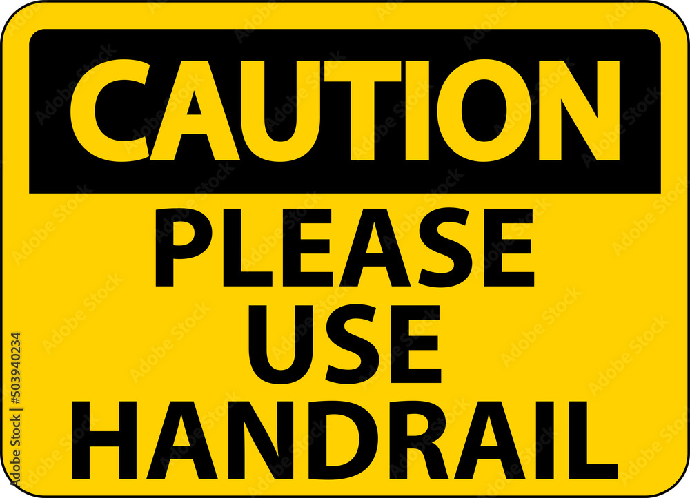 Caution Please Use Handrail Sign On White Background Caution Please Use Handrail Sign On White Background