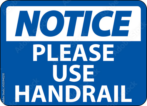 Notice Please Use Handrail Sign On White Background