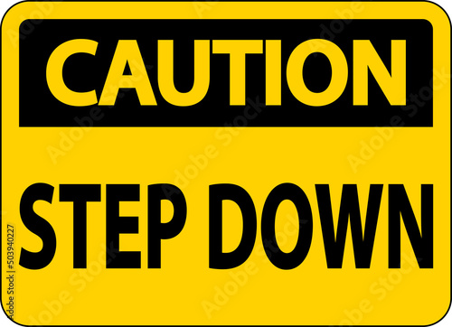 Caution Step Down Sign On White Background