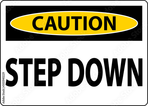 Caution Step Down Sign On White Background