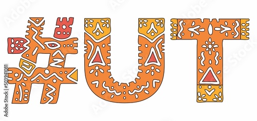 UT Hashtag. Isolated text with national ethnic ornament. Patterned Hashtag #UT is abbreviation for the US American state Utah for print, clothing, t-shirt, poster, banner, flyer. Stock vector picture.
