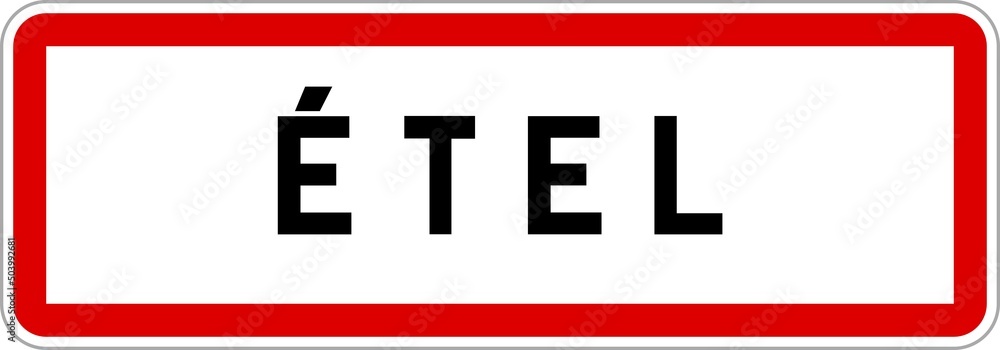 Panneau entrée ville agglomération Étel / Town entrance sign Étel Panneau entrée ville agglomération Étel / Town entrance sign Étel