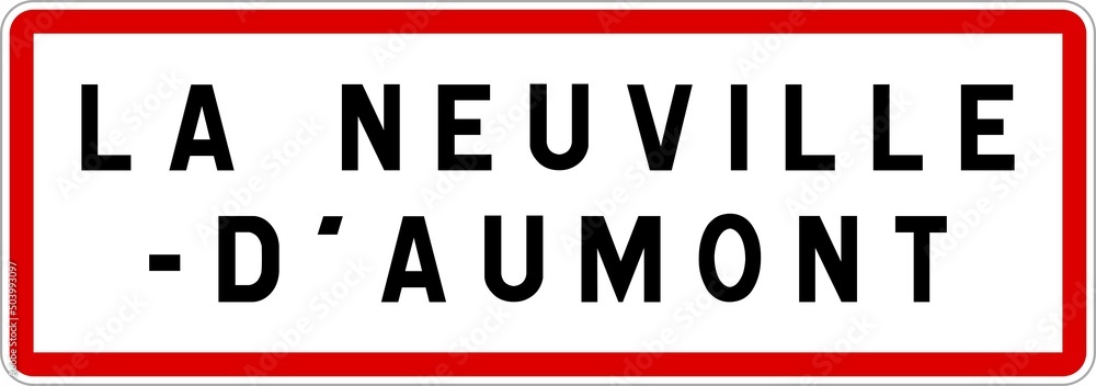 Panneau entrée ville agglomération La Neuville-d'Aumont / Town entrance sign La Neuville-d'Aumont