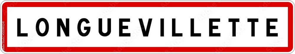 Panneau entrée ville agglomération Longuevillette / Town entrance sign Longuevillette Panneau entrée ville agglomération Longuevillette / Town entrance sign Longuevillette