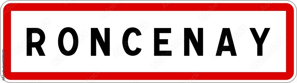 Panneau entrée ville agglomération Roncenay / Town entrance sign Roncenay Panneau entrée ville agglomération Roncenay / Town entrance sign Roncenay