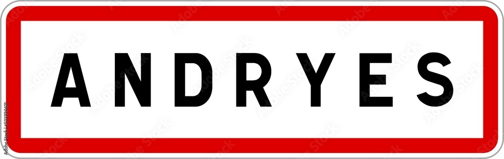 Panneau entrée ville agglomération Andryes / Town entrance sign Andryes Panneau entrée ville agglomération Andryes / Town entrance sign Andryes