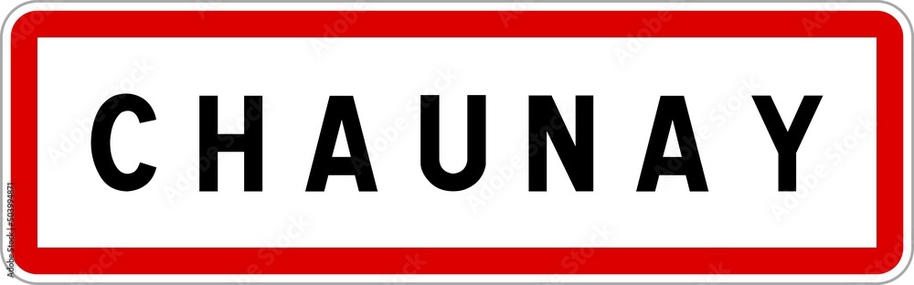 Panneau entrée ville agglomération Chaunay / Town entrance sign Chaunay Panneau entrée ville agglomération Chaunay / Town entrance sign Chaunay