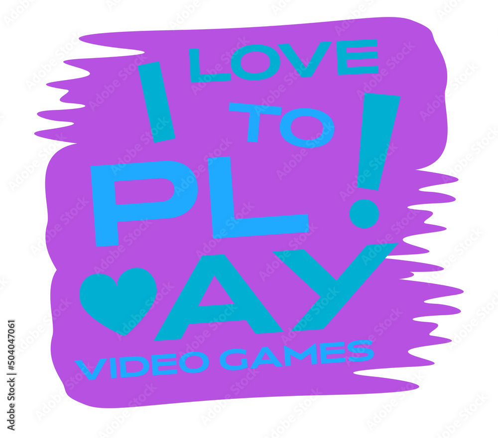 Fototapeta premium I love to play video games