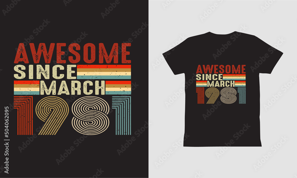 Awesome Since March 1981 T shirt Design. Awesome Since March 1981 T shirt Design.