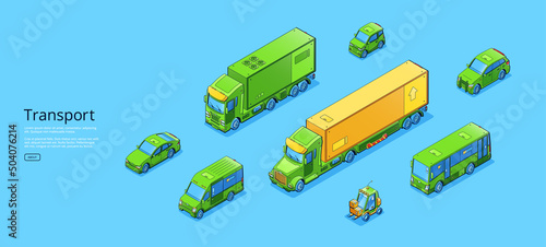 Transport poster with isometric trucks and buses. Vector horizontal banner with illustration of passenger and freight automobiles, minibus, cargo vehicle and forklift