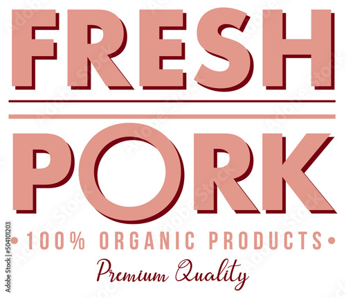Fresh pork word logo design for organic meat products