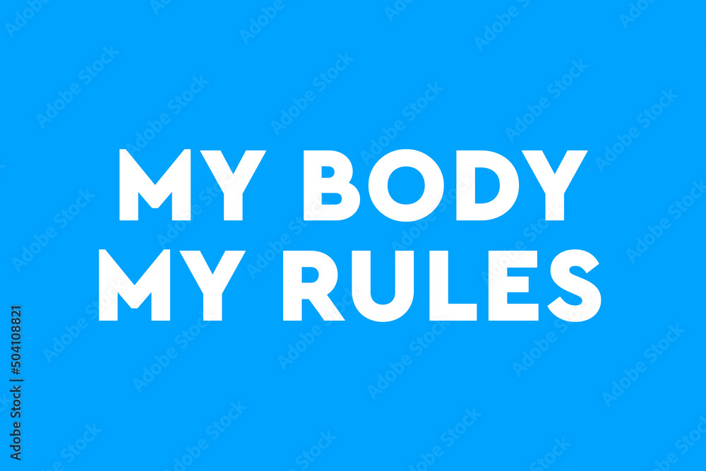 Keep abortion legal. My body my rules. Pro abortion poster, banner or background