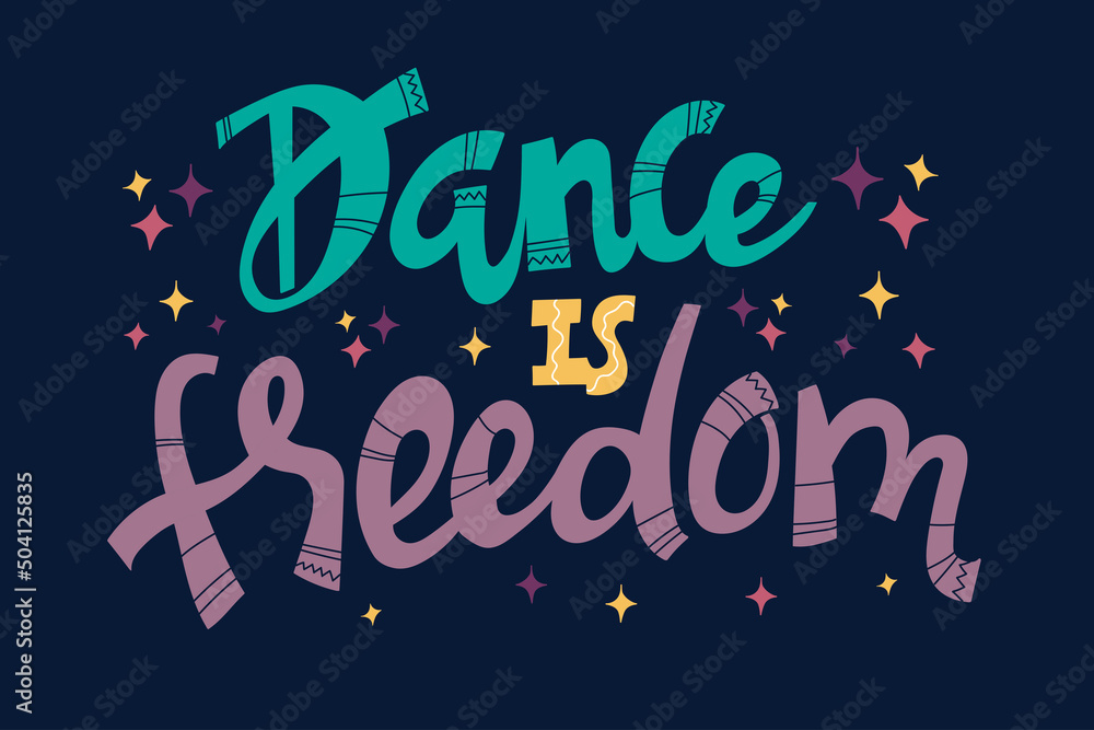 Handwriten lettering quote dance is freedom. Multicolored letters on a dark background. Vector illustration.