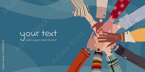 Group hands on top of each other of diverse multi-ethnic and multicultural people.Diversity people. Racial equality. Concept of teamwork community and cooperation. Diverse culture. Banner