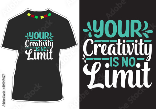 Your creativity is no limit Motivational quotes t-shirt design