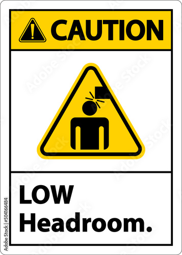 Caution Low Headroom Label Sign On White Background