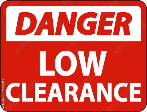 Danger Low Clearance Sign On White Background