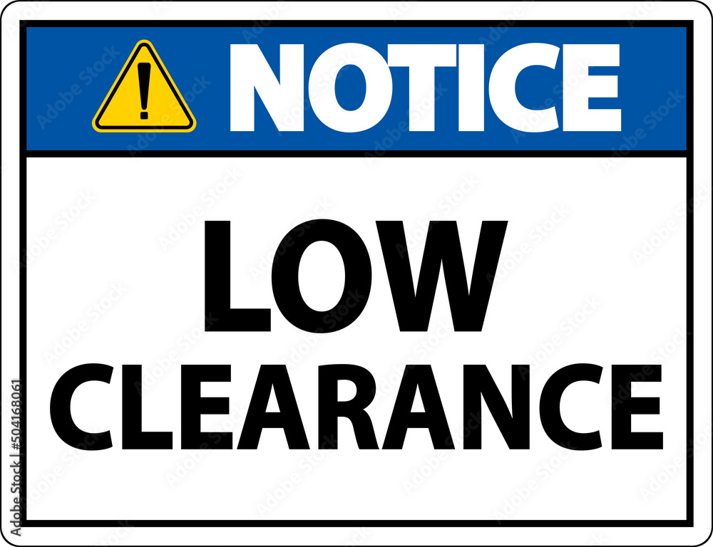 Notice Low Clearance Sign On White Background