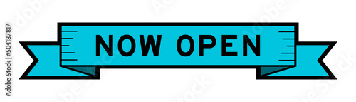 Ribbon label banner with word now open in blue color on white background