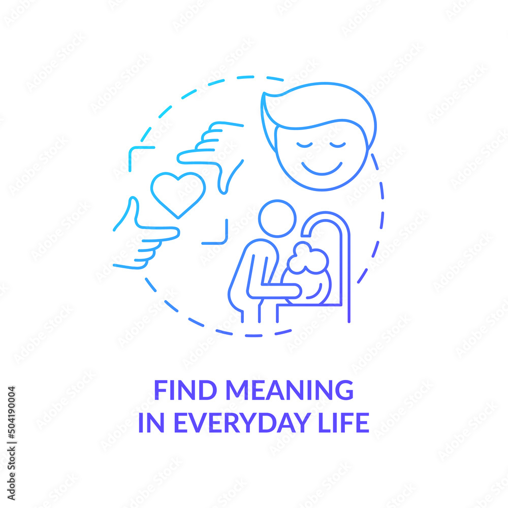 Find meaning in everyday life blue gradient concept icon. Self care for wellbeing. Improving mental health abstract idea thin line illustration. Isolated outline drawing. Myriad Pro-Bold font used Find meaning in everyday life blue gradient concept icon. Self care for wellbeing. Improving mental health abstract idea thin line illustration. Isolated outline drawing. Myriad Pro-Bold font used