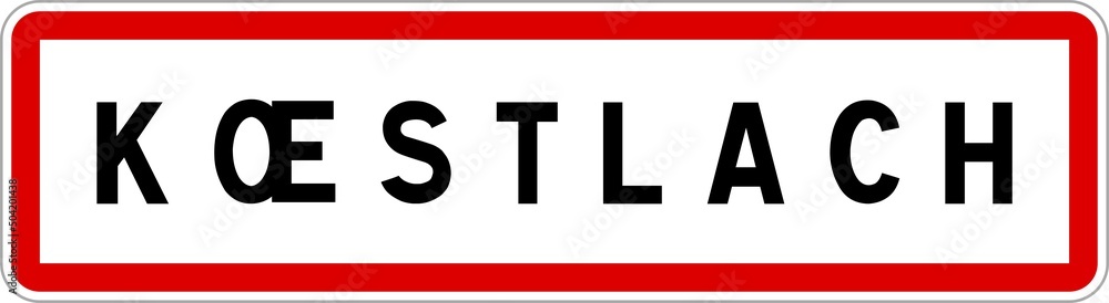 Panneau entrée ville agglomération Kœstlach / Town entrance sign Kœstlach Panneau entrée ville agglomération Kœstlach / Town entrance sign Kœstlach