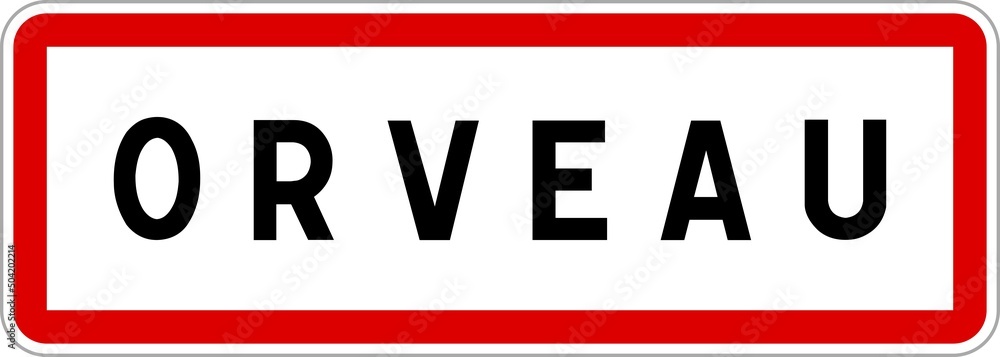 Panneau entrée ville agglomération Orveau / Town entrance sign Orveau Panneau entrée ville agglomération Orveau / Town entrance sign Orveau