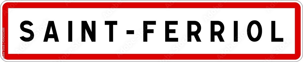 Panneau entrée ville agglomération Saint-Ferriol / Town entrance sign Saint-Ferriol Panneau entrée ville agglomération Saint-Ferriol / Town entrance sign Saint-Ferriol