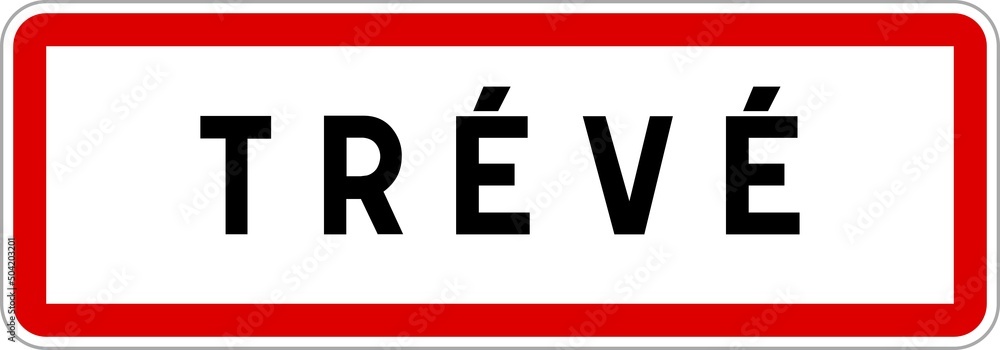 Panneau entrée ville agglomération Trévé / Town entrance sign Trévé Panneau entrée ville agglomération Trévé / Town entrance sign Trévé