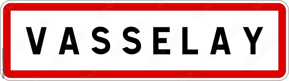 Panneau entrée ville agglomération Vasselay / Town entrance sign Vasselay Panneau entrée ville agglomération Vasselay / Town entrance sign Vasselay