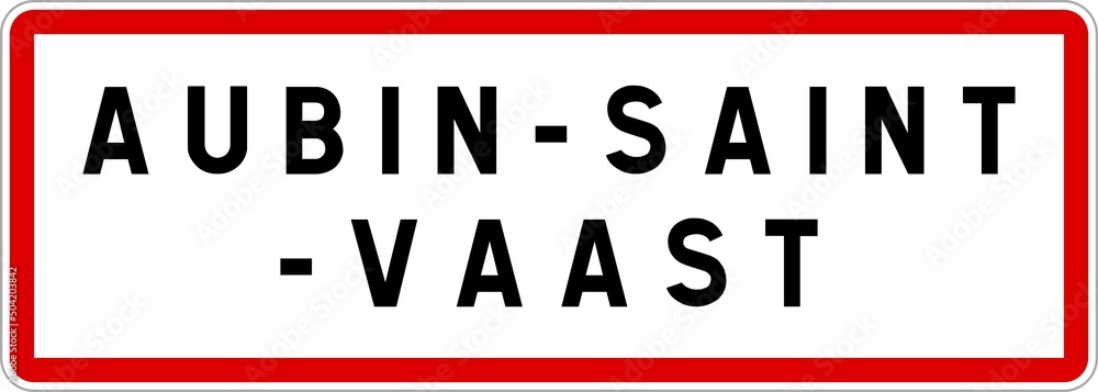 Panneau entrée ville agglomération Aubin-Saint-Vaast / Town entrance sign Aubin-Saint-Vaast