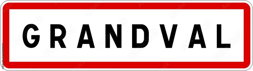 Panneau entrée ville agglomération Grandval / Town entrance sign Grandval Panneau entrée ville agglomération Grandval / Town entrance sign Grandval