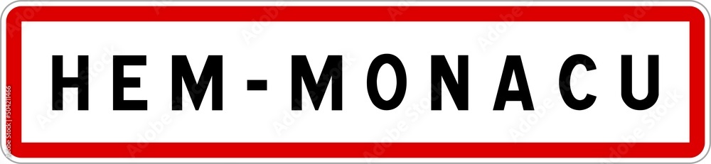 Panneau entrée ville agglomération Hem-Monacu / Town entrance sign Hem-Monacu Panneau entrée ville agglomération Hem-Monacu / Town entrance sign Hem-Monacu