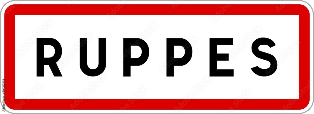 Panneau entrée ville agglomération Ruppes / Town entrance sign Ruppes Panneau entrée ville agglomération Ruppes / Town entrance sign Ruppes