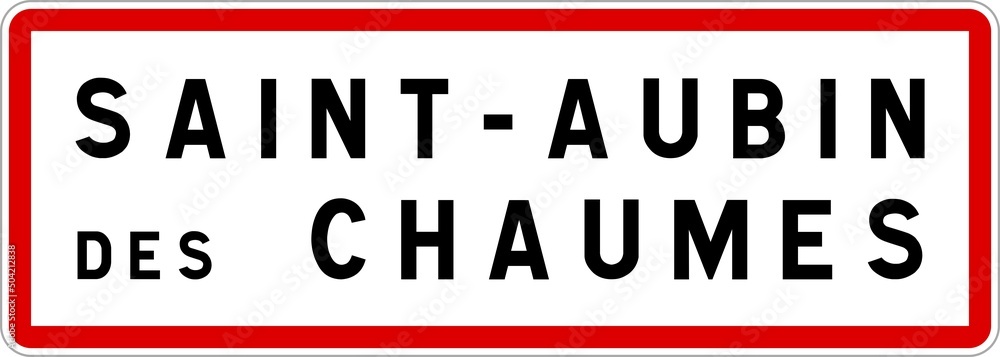 Panneau entrée ville agglomération Saint-Aubin-des-Chaumes / Town entrance sign Saint-Aubin-des-Chaumes Panneau entrée ville agglomération Saint-Aubin-des-Chaumes / Town entrance sign Saint-Aubin-des-Chaumes