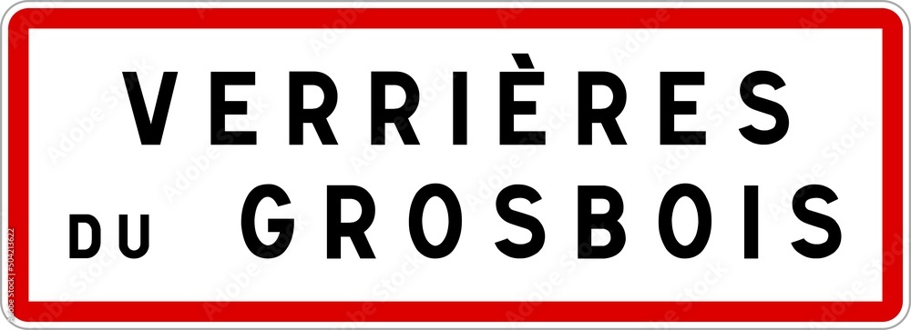 Panneau entrée ville agglomération Verrières-du-Grosbois / Town entrance sign Verrières-du-Grosbois Panneau entrée ville agglomération Verrières-du-Grosbois / Town entrance sign Verrières-du-Grosbois