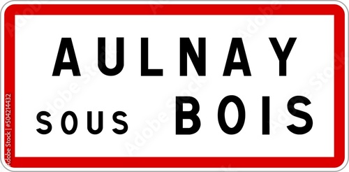 Panneau entrée ville agglomération Aulnay-sous-Bois / Town entrance sign Aulnay-sous-Bois
