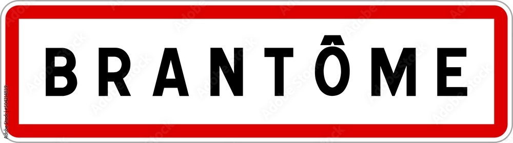 Panneau entrée ville agglomération Brantôme / Town entrance sign Brantôme Panneau entrée ville agglomération Brantôme / Town entrance sign Brantôme