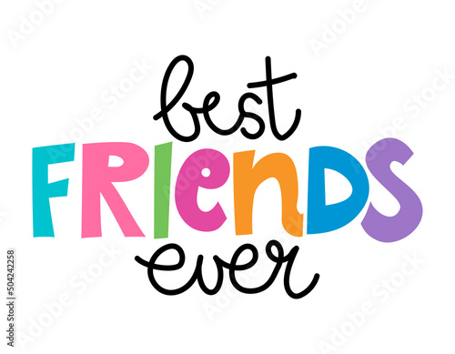 Best Friends ever - lovely lettering calligraphy quote. Handwritten friendship day greeting card. Modern vector design.