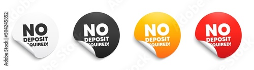 No deposit required. Round sticker badge with offer. Promo offer sign. Advertising promotion symbol. Paper label banner. No deposit required adhesive tag. Vector