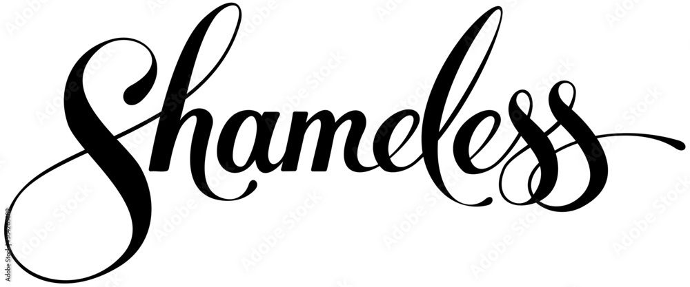Shameless - custom calligraphy text Stock Vector | Adobe Stock