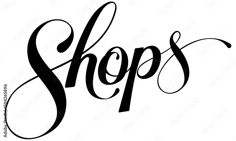 Shops - custom calligraphy text Stock Vector | Adobe Stock