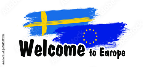 Welcome Sweden to the European Union and Nato. Swedish flag. solidarity, the world is walling in love with Sweden. Sweden and Russia conflict. Aggression and military attack, defence. Agreeme