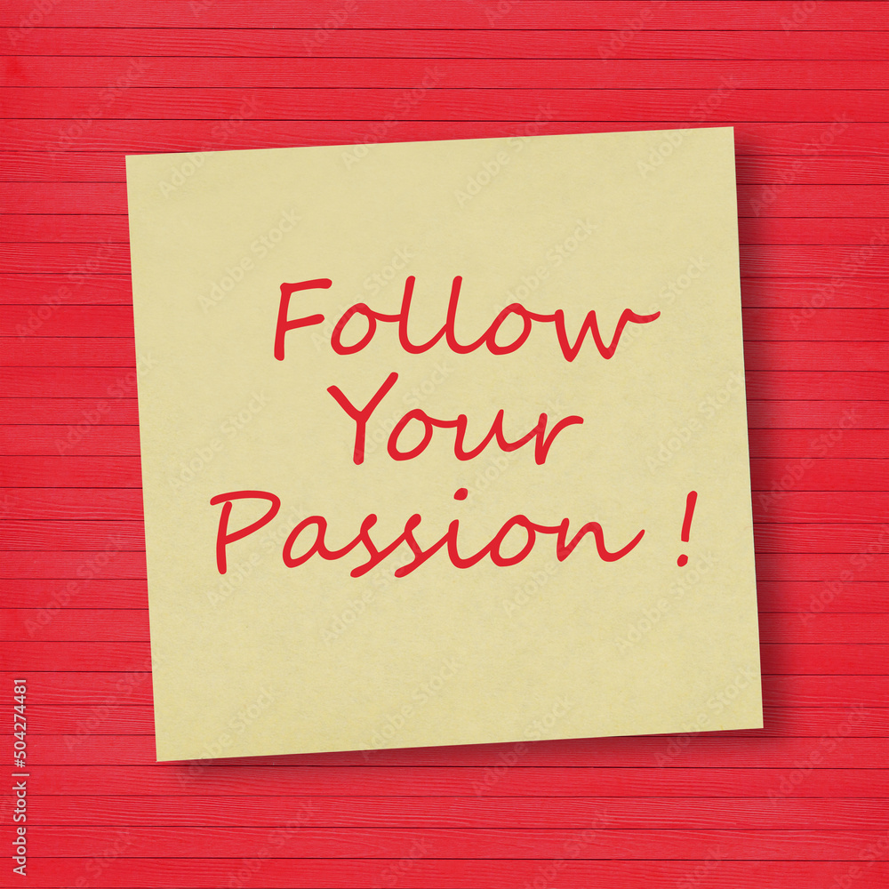 Inspirational quote Follow Your Passion. Inspirational quote Follow Your Passion.