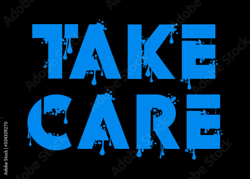 Take Care. Graffiti tag. Abstract modern street art decoration performed in urban painting style.