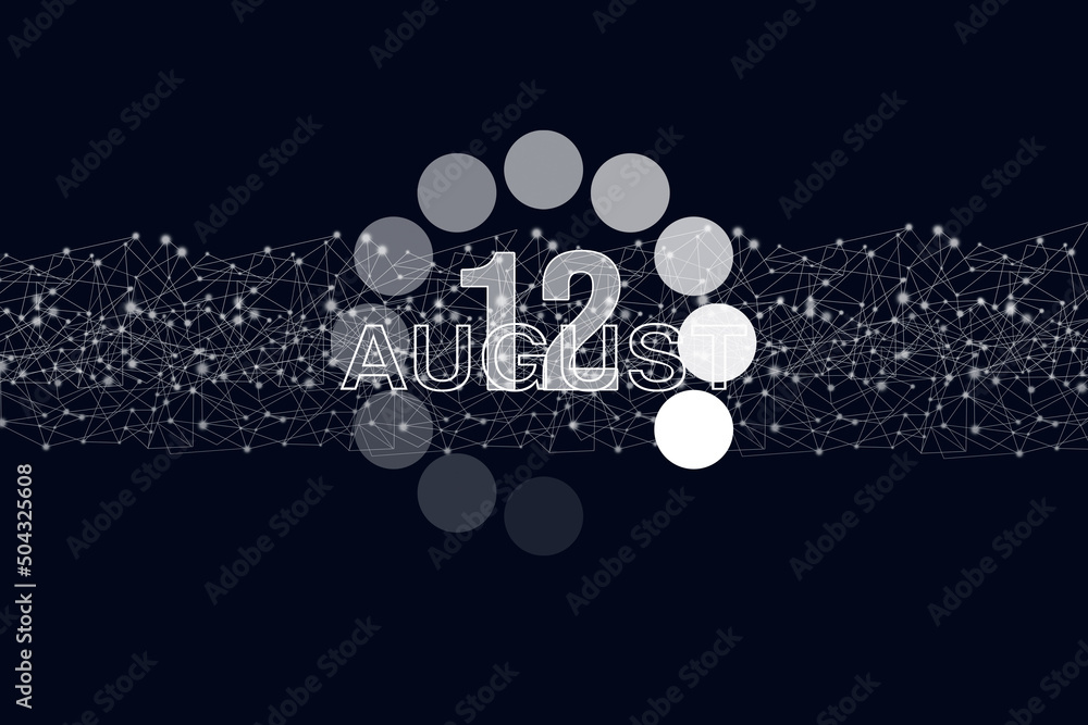 August 12nd. Day 12 of month, Calendar date. Luminous loading digital hologram calendar date on dark blue background. Summer month, day of the year concept. August 12nd. Day 12 of month, Calendar date. Luminous loading digital hologram calendar date on dark blue background. Summer month, day of the year concept.