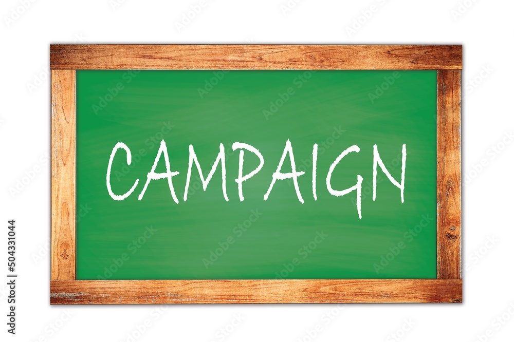 CAMPAIGN text written on green school board. CAMPAIGN text written on green school board.